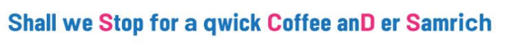 Shall we Stop for a qwickCoffee anD er Samrich