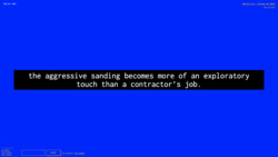 A screenshot of a digital art space with a deep blue background with white text against a black background in the center reading "the aggressive sanding becomes more of an exploratory touch than a contractor’s job.” In the environment is also small white text in the top left corner with the numbers "--885, 50, -2007", a lower-left widget reading "3 Friends Online: miss-sammie, funny tendency, and funny tendency", a text input field with a "CHAT" button, text reading "Your username is funny_tendency,” and text in the top right corner reading "New_Art_City - Virtual Art Space" and “Esc to Exit.”