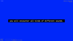 A screenshot of a digital art space with a deep blue background with white text against a black background in the center reading "you will encounter all kinds of different sounds."  In the environment is also small white text in the top left corner with the numbers "74, 50, 403", a lower-left widget reading "3 Friends Online: miss-sammie, funny tendency, and funny tendency", a text input field with a "CHAT" button, text reading "Your username is funny_tendency,” and text in the top right corner reading "New_Art_City - Virtual Art Space" and “Esc to Exit”.