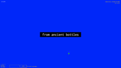A screenshot of a digital art space with a deep blue background with white text against a black background in the center reading "from ancient bottles.” In the environment is also small white text in the top left corner with the numbers "-41, 50, 100", a lower-left widget reading "3 Friends Online: miss-sammie, funny tendency, and funny tendency", a text input field with a "CHAT" button, text reading "Your username is funny_tendency,” and text in the top right corner reading "New_Art_City - Virtual Art Space" and “Esc to Exit.”