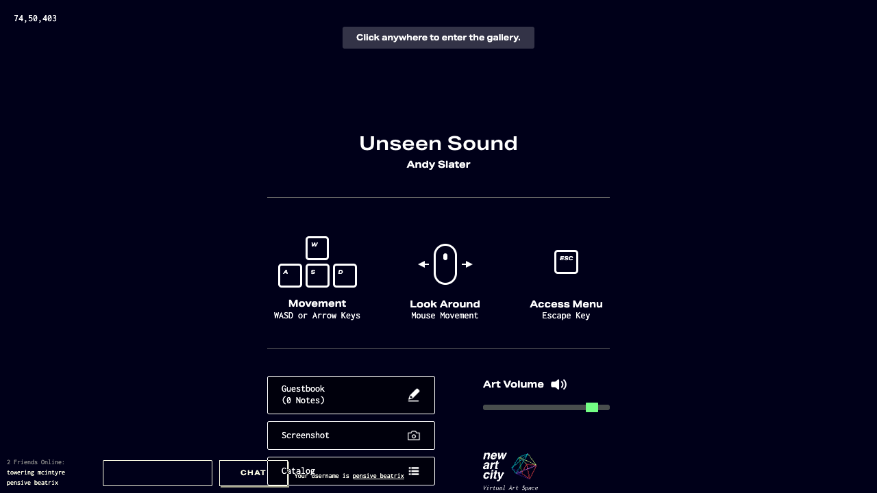 An interactive web-based installation of Unseen Sound by Andy Slater, built with New Art City. Designed as a nonvisual experience, the work uses spatial audio and text to guide visitors through an imagined sonic environment, foregrounding listening as a mode of navigation, access, and worldbuilding. This is the same experience that was used in the exhibition, with the computer in the gallery set to this web interactive. However, whereas in the exhibition at the Beall Center visitors either heard sound through headphones or viewed captions, here there is an integrated experience with both sound and captions that Slater describes as "a non-visual experience accompanied by real-time captions.”